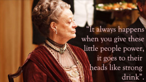 Countess Violet Grantham Quote Downton Abbey