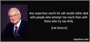 Any supervisor worth his salt would rather deal with people who ...