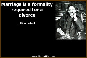 required for a divorce - Oliver Herford Quotes - StatusMind.com