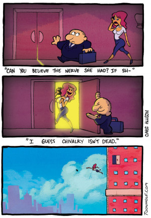 http://www.toonhole.com/comics/2012-11-09-208_ChivalryIsntDead.jpg