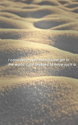 Back > Quotes For > luckiest girl in the world quotes