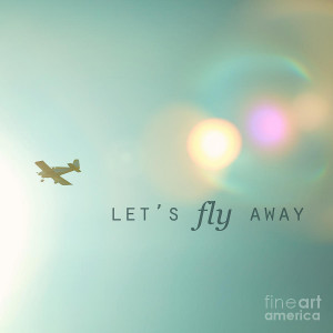 Lets Fly Away Photograph