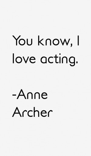 Anne Archer Quotes amp Sayings