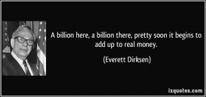 billion here, a billion there, pretty soon it begins to add up to ...