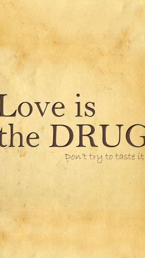 Love Is The Drug iPhone 5 / 5S / 5C Wallpaper