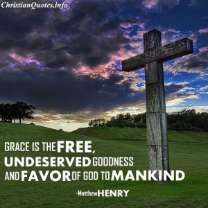 Mathew Henry Christian Quote - Grace