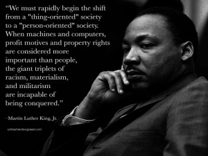 Martin Luther King Quote: The Shift From Things To People