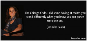 ... differently when you know you can punch someone out. - Jennifer Beals