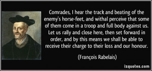 Comrades, I hear the track and beating of the enemy's horse-feet, and ...