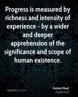 ... deeper apprehension of the significance and scope of human existence