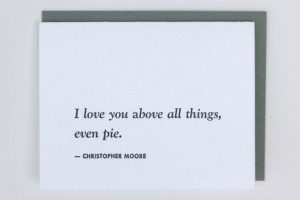 Christopher Moore Pie Love Quote Blank Card