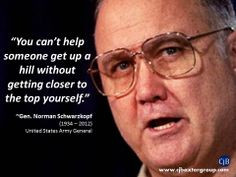 ... . Norman Schwarzkopf (1934 – 2012) United States Army General More