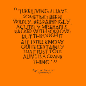 Quotes Picture: i like living i have sometimes been wildly ...