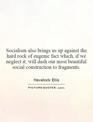 ... our most beautiful social construction to fragments. Picture Quote #1
