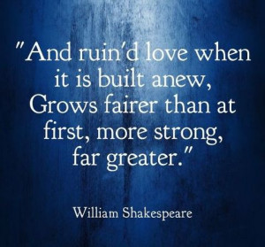 love when it is built anew, Grows fairer than at first, more strong ...