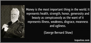 Money is the most important thing in the world. It represents health ...