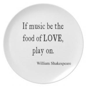 Music Be the Food of Love Shakespeare Quote Quotes Party Plate