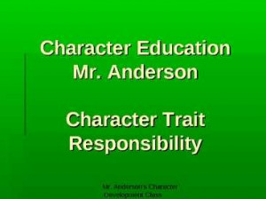 Education Mr. Anderson Character Trait Responsibility Responsibility ...