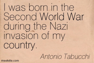 was born in the Second World War during the Nazi invasion of my ...