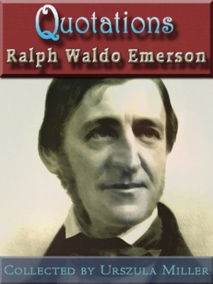 ... by marking “Quotations by Ralph Waldo Emerson” as Want to Read