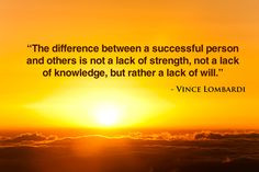 ... Vince Lombardi's inspirational quote about willpower for success. More