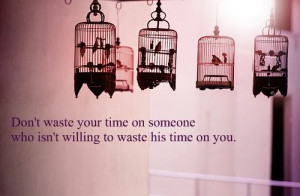 don't waste your time photo dontwasteyourtime.jpg