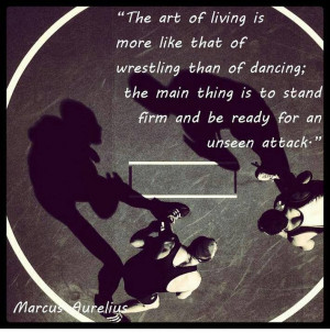 ... to stand firm and be ready for an unseen attack. Marcus Aurelius Quote