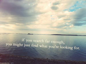 If you search far enough, you might just find what you're looking for.
