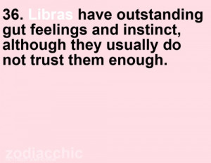 Libra.Gut Feeling Quotes, Trust Mine, Libra Horoscope Quotes, Libra ...