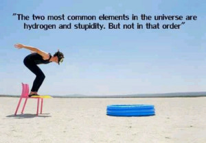 Hydrogen & Stupidity