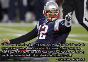 Quote of the Day: Tom Brady on Football & God.