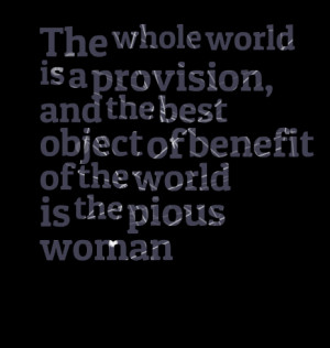 Quotes Picture: the whole world is a provision, and the best object of ...
