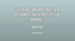quote Robert Half there are some who start their retirement 17326 png