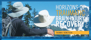 horizons of tbi recovery thomas henstock severe traumatic brain injury ...