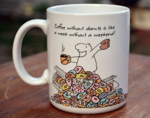 Coffee Without Donuts Funny Mug
