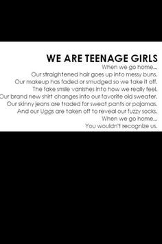 teenager I laugh and cry, love and sigh, live and die. More