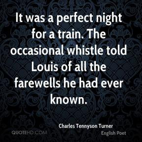 It was a perfect night for a train. The occasional whistle told Louis ...