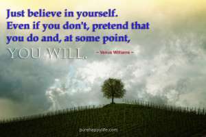 Quotes About Believing In Yourself Just believe in yourself.