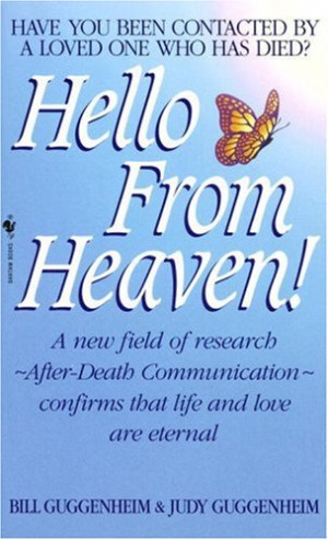 Hello from Heaven - A New Field of Research-After-Death Communication ...