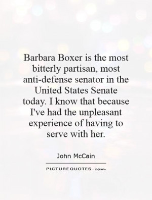 Barbara Boxer is the most bitterly partisan, most anti-defense senator ...