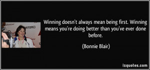 always mean being first. Winning means you're doing better than you ...