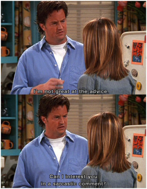 ... Quotes, Chandler Bing, Funny Friends, Senior Quotes, Friends Quotes