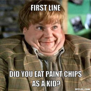 Resized_tommy-boy-meme-generator-first-line-did-you-eat-paint-chips-as ...