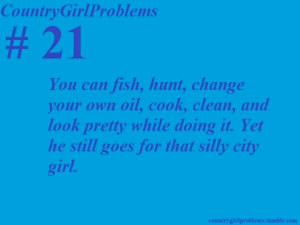 Country Girl Problems Quotes Country girl problems. via elizabeth t