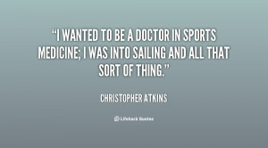 quote-Christopher-Atkins-i-wanted-to-be-a-doctor-in-62253.png