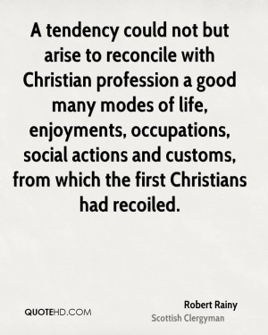 tendency could not but arise to reconcile with Christian profession ...