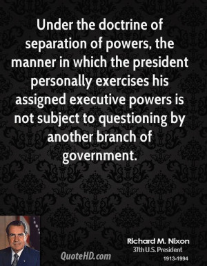 Under the doctrine of separation of powers, the manner in which the ...
