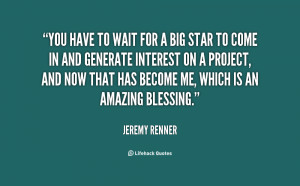 quote-Jeremy-Renner-you-have-to-wait-for-a-big-102163.png