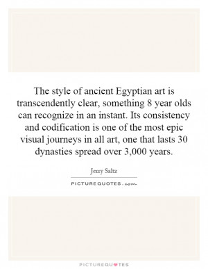 The style of ancient Egyptian art is transcendently clear, something 8 ...