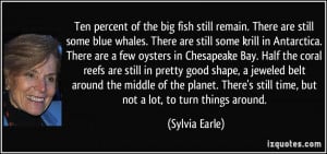 More Sylvia Earle Quotes